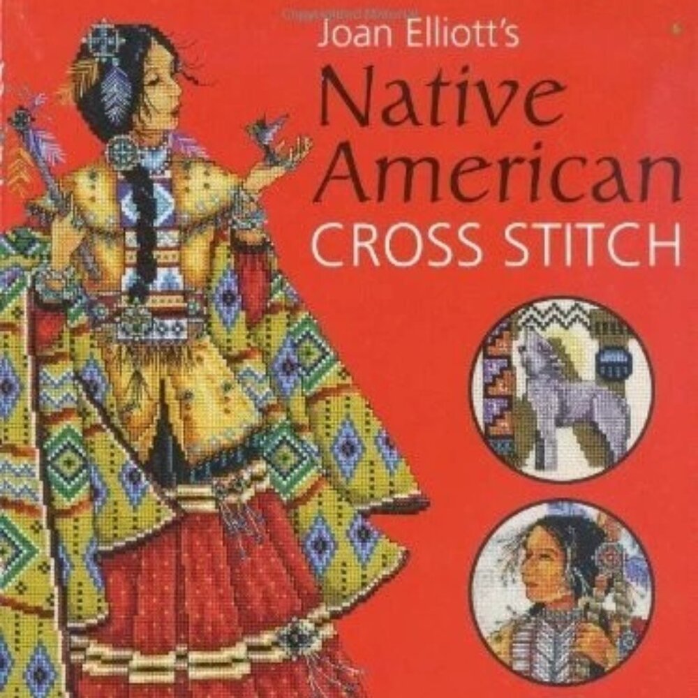 JOAN ELLIOTT'S NATIVE AMERICAN CROSS STITCH - Hardcover